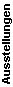 Ausstellungs&uuml;bersicht